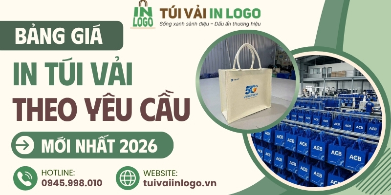 Báo giá in túi vải quà tặng số lượng lớn theo yêu cầu mới nhất năm 2026