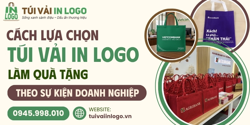 Gợi ý chọn túi vải in logo làm quà tặng cho mọi sự kiện doanh nghiệp