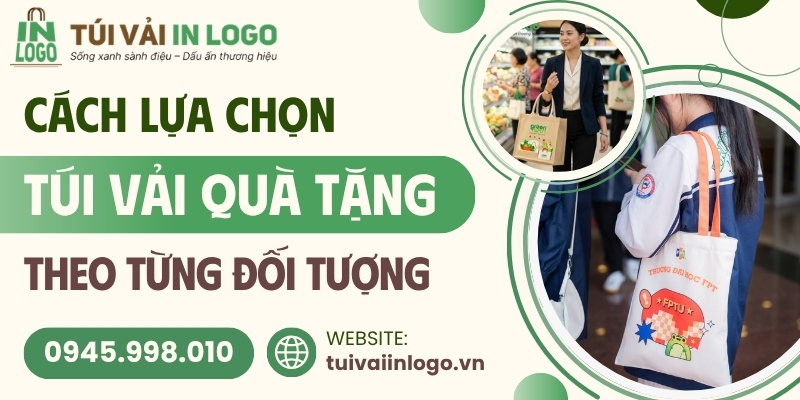 Hướng dẫn chọn túi vải làm quà tặng theo từng đối tượng