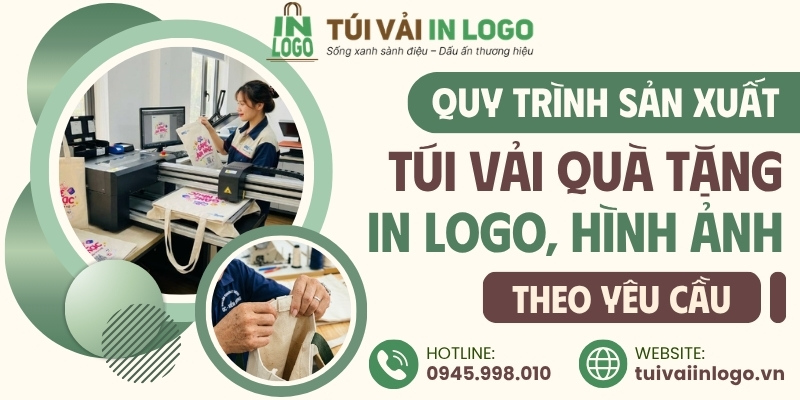 Quy trình sản xuất túi vải quà tặng in logo, hình ảnh theo yêu cầu tại xưởng
