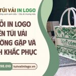 Top 5 lỗi in logo lên túi vải thường gặp và cách khắc phục