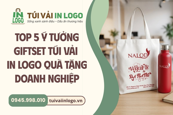 Top 5 ý tưởng giftset sáng tạo với túi vải in logo quà tặng doanh nghiệp