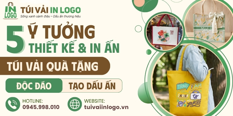 Top 5 ý tưởng thiết kế túi vải quà tặng in logo độc đáo, tạo dấu ấn thương hiệu